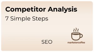 Competitor Analysis in SEO in 7 Steps