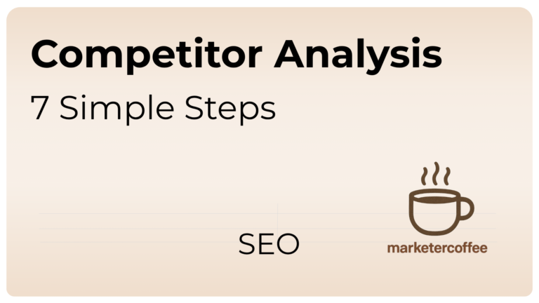 Competitor Analysis in SEO in 7 Steps