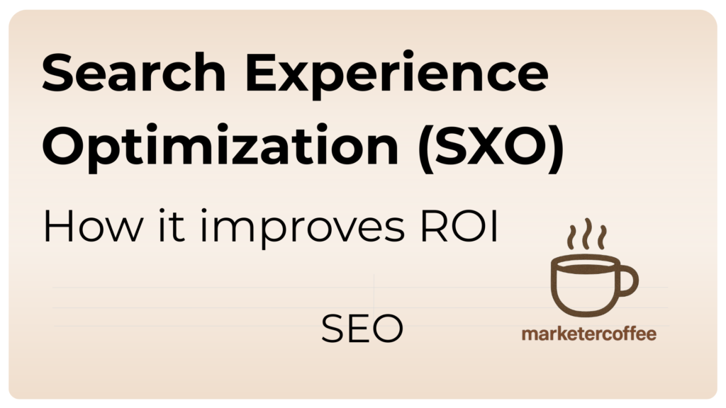 Search Experience Optimization (SXO)